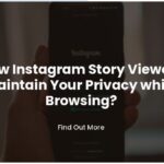 How IG Story Viewers Maintain Your Privacy while Browsing?