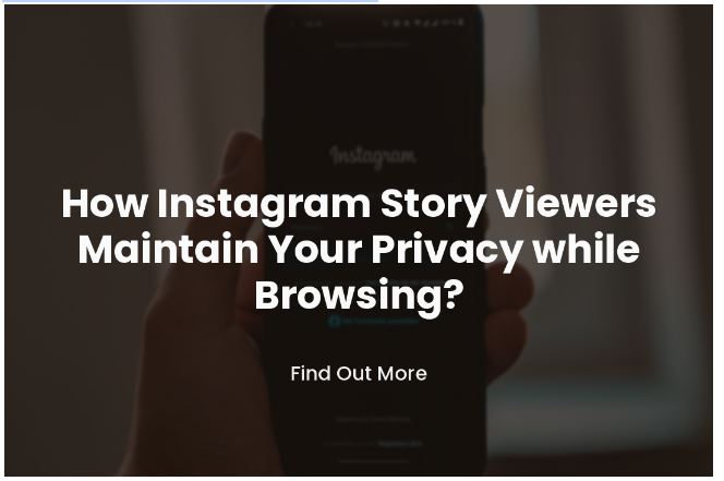 How IG Story Viewers Maintain Your Privacy while Browsing?