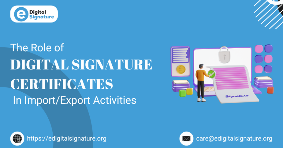 The Role of Digital Signature Certificates in Import/Export Activities