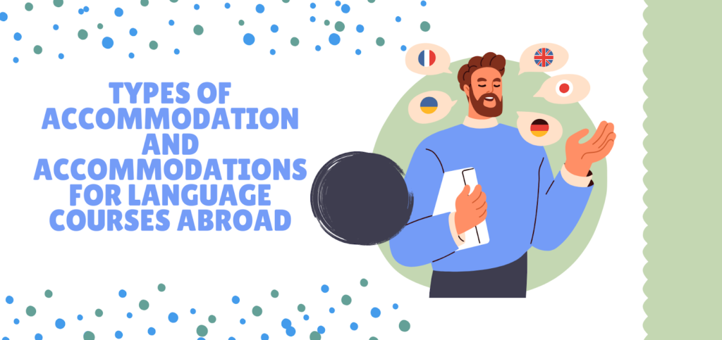 Types of accommodation and accommodations for language courses abroad